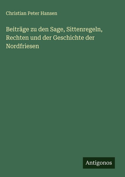 Produktbild: Beitr&auml;ge zu den Sage, Sittenregeln, Rechten und der Geschichte der Nordfriesen