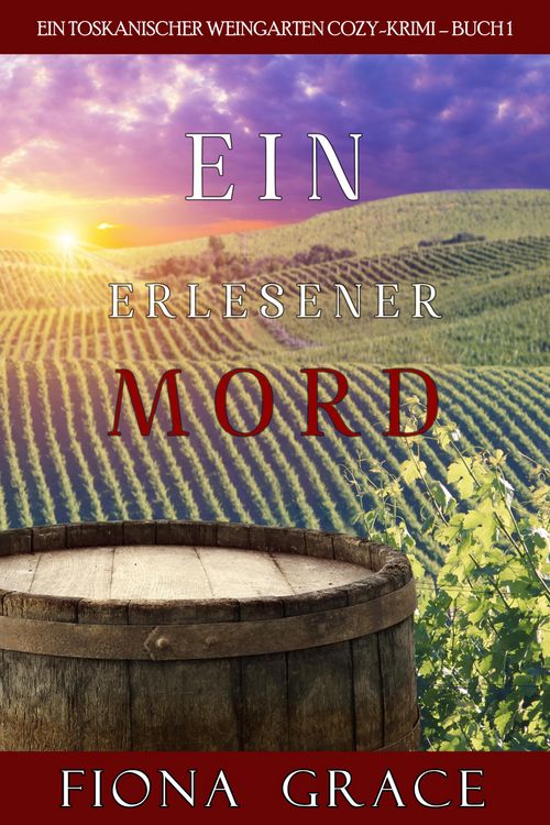 Produktbild: Ein erlesener Mord (Ein Toskanischer Weingarten Cozy-Krimi - Buch 1)