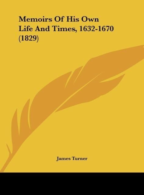 Produktbild: Memoirs Of His Own Life And Times, 1632-1670 (1829)