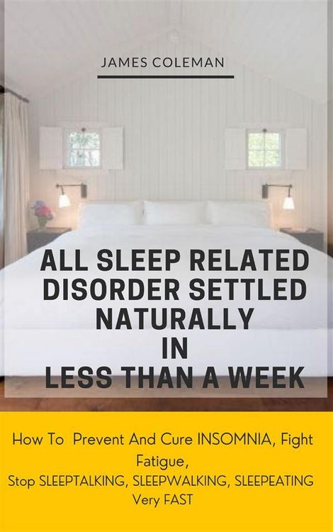 Produktbild: All Sleep Related Disorder Settled Naturally in Less Than A Week: How To Prevent And Cure Insomnia, Fight Fatigue, Stop SLEEPTALKING, SLEEPWALKING, SL