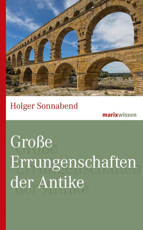 Bild vom Artikel Große Errungenschaften der Antike vom Autor Holger Sonnabend