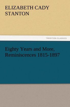 Produktbild: Eighty Years and More, Reminiscences 1815-1897