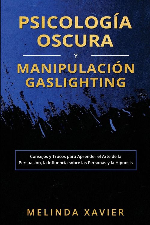 Produktbild: Psicolog&iacute;a Oscura Y Manipulaci&oacute;n Gaslighting