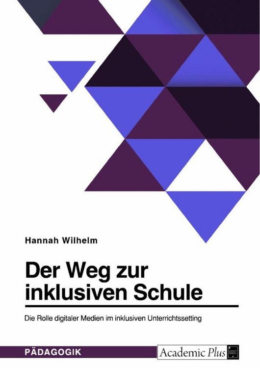 Produktbild: Der Weg zur inklusiven Schule. Die Rolle digitaler Medien im inklusiven Unterrichtssetting