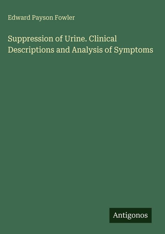 Produktbild: Suppression of Urine. Clinical Descriptions and Analysis of Symptoms