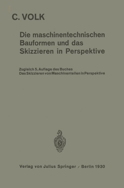 Produktbild: Die maschinentechnischen Bauformen und das Skizzieren in Perspektive