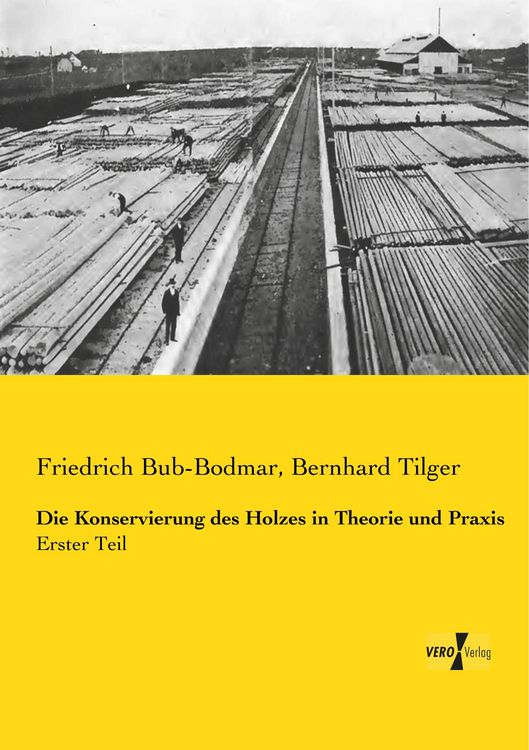 Produktbild: Die Konservierung des Holzes in Theorie und Praxis