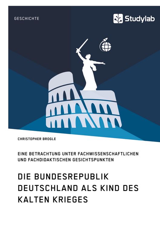 Produktbild: Die Bundesrepublik Deutschland als Kind des Kalten Krieges