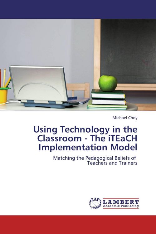 Produktbild: Using Technology in the Classroom - The iTEaCH Implementation Model