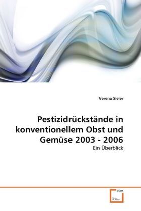Produktbild: Sieler, V: Pestizidr&uuml;ckst&auml;nde in konventionellem Obst und Ge
