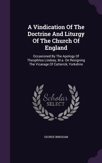 Produktbild: A Vindication Of The Doctrine And Liturgy Of The Church Of England