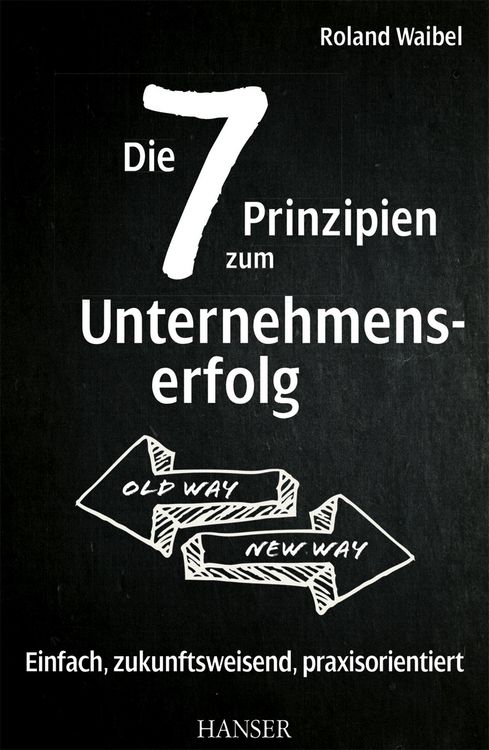 Produktbild: Die 7 Prinzipien zum Unternehmenserfolg
