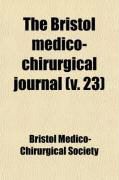 Produktbild: The Bristol Medico-Chirurgical Journal (Volume 23)