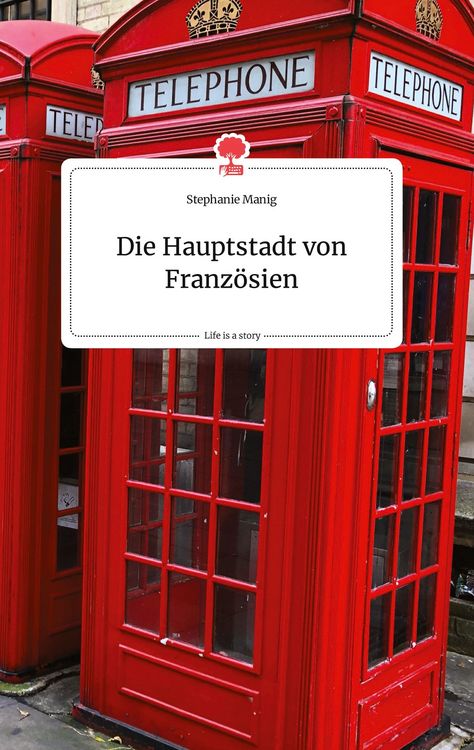 Produktbild: Die Hauptstadt von Franz&ouml;sien. Life is a Story - story.one