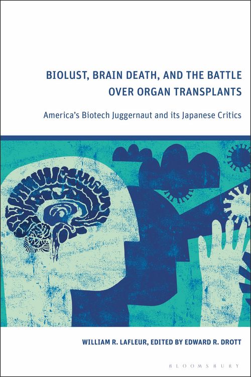 Produktbild: Lafleur, W: Biolust, Brain Death, and the Battle Over Organ