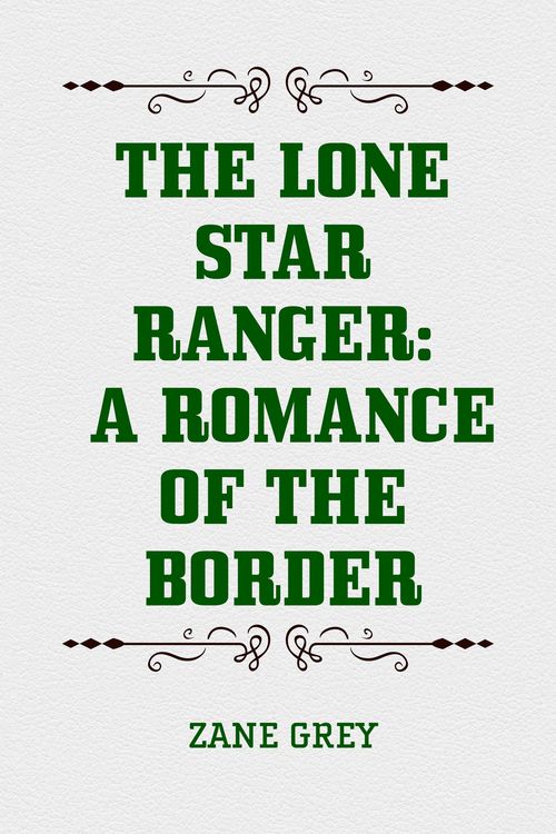 Produktbild: The Lone Star Ranger: A Romance of the Border