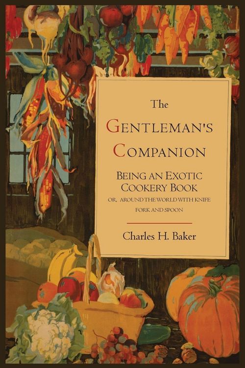 Produktbild: The Gentleman's Companion; Being an Exotic Cookery Book