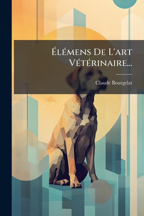 Produktbild: &Atilde;l&Atilde;(c)mens De L'art V&Atilde;(c)t&Atilde;(c)rinaire...