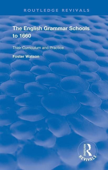 Produktbild: Watson, F: The English Grammar Schools to 1660