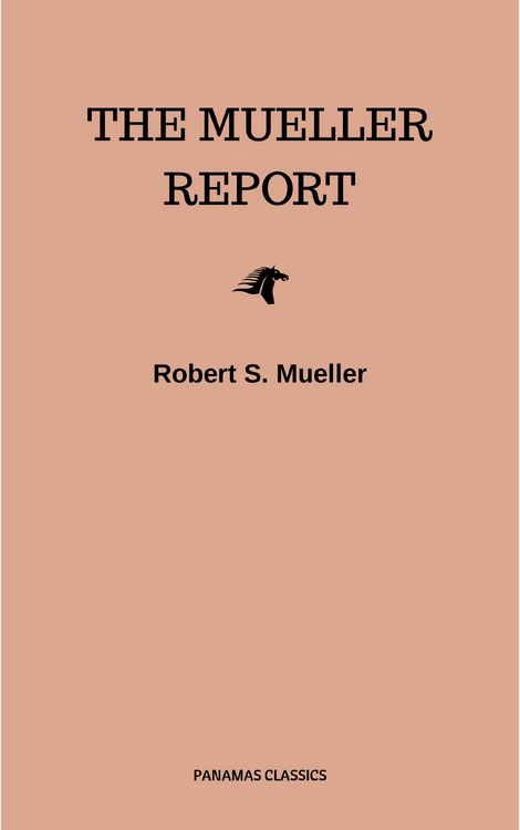 Produktbild: The Mueller Report: Complete Report On The Investigation Into Russian Interference In The 2016 Presidential Election