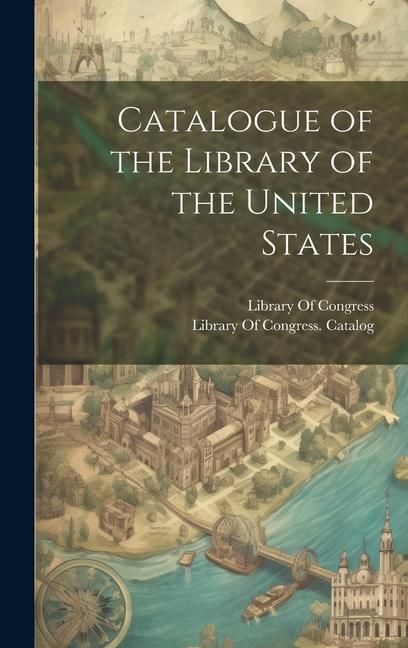 Produktbild: Catalogue of the Library of the United States
