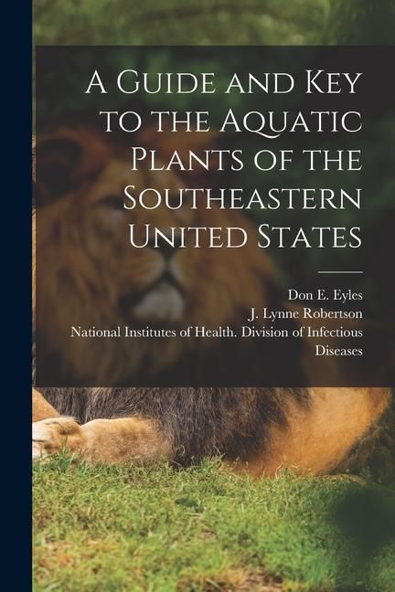 Produktbild: A Guide and key to the Aquatic Plants of the Southeastern United States