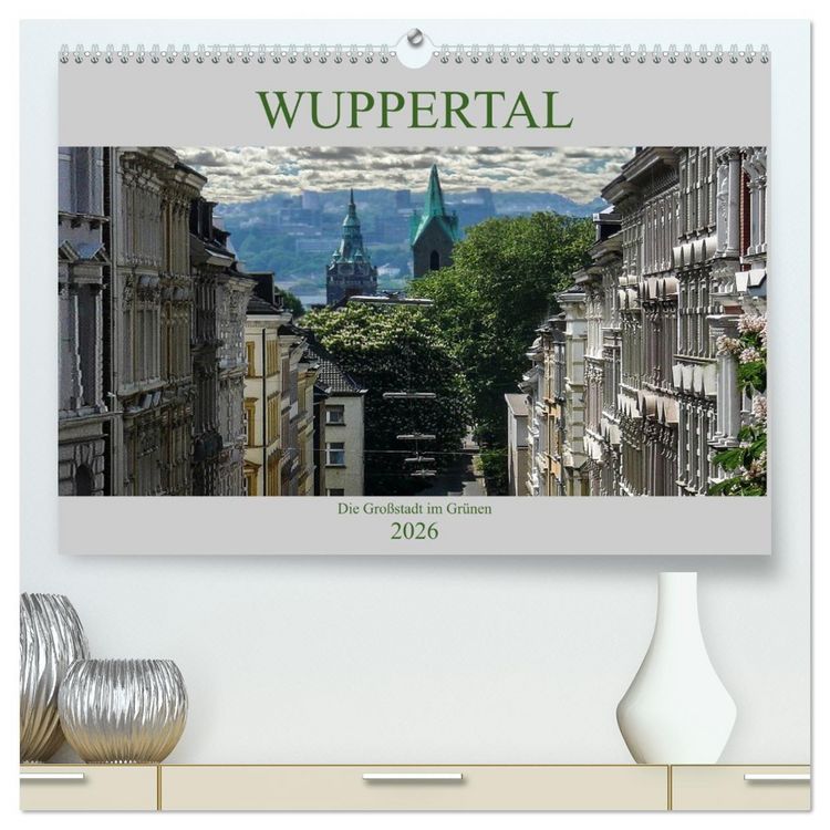 Produktbild: Wuppertal - Die Gro&szlig;stadt im Gr&uuml;nen (hochwertiger Premium Wandkalender 2026 DIN A2 quer), Kunstdruck in Hochglanz