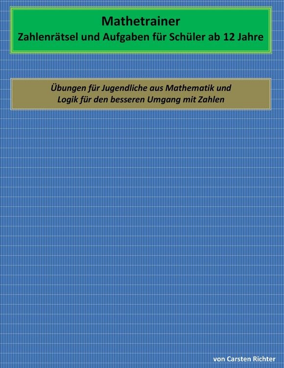 Produktbild: Mathetrainer - Zahlenr&auml;tsel und Aufgaben f&uuml;r Sch&uuml;ler ab 12 Jahre