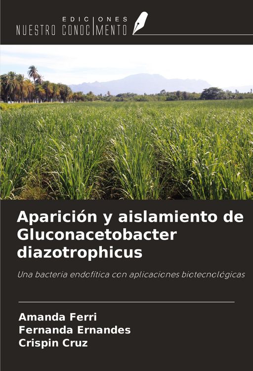 Produktbild: Aparici&oacute;n y aislamiento de Gluconacetobacter diazotrophicus