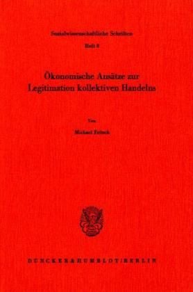 Produktbild: &Ouml;konomische Ans&auml;tze zur Legitimation kollektiven Handelns