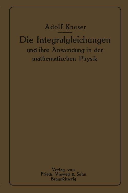 Produktbild: Die Integralgleichungen und ihre Anwendungen in der Mathematischen Physik