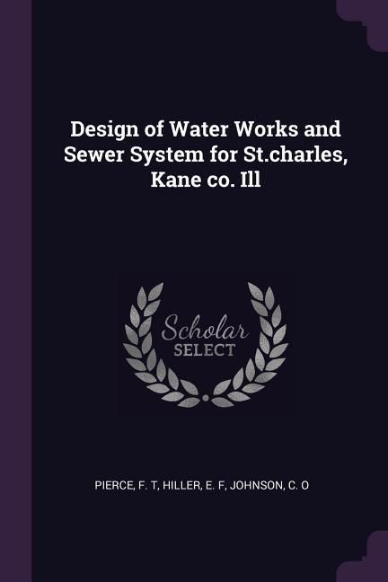 Produktbild: Design of Water Works and Sewer System for St.charles, Kane co. Ill