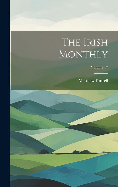 Produktbild: The Irish Monthly; Volume 17