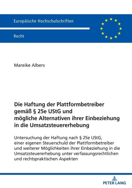 Produktbild: Die Haftung der Plattformbetreiber gem&auml;&szlig; &sect; 25e UStG und m&ouml;gliche Alternativen ihrer Einbeziehung in die Umsatzsteuererhebung
