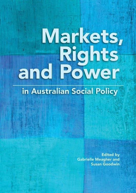 Produktbild: Markets, Rights and Power in Australian Social Policy
