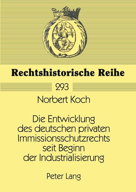 Produktbild: Die Entwicklung des deutschen privaten Immissionsschutzrechts seit Beginn der Industrialisierung