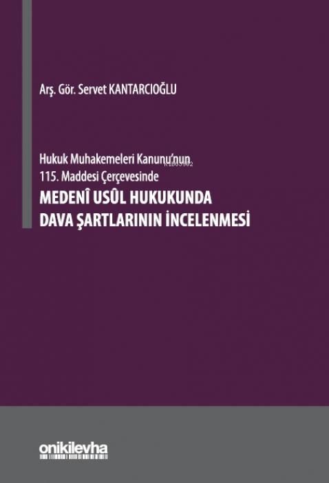 Produktbild: Hukuk Muhakemeleri Kanununun 115. Maddesi Cercevesinde Medeni Usul Hukukunda Dava Sartlarinin Incelenmesi Ciltli