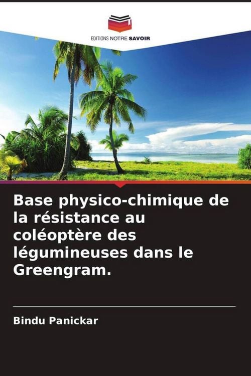 Produktbild: Base physico-chimique de la r&eacute;sistance au col&eacute;opt&egrave;re des l&eacute;gumineuses dans le Greengram.