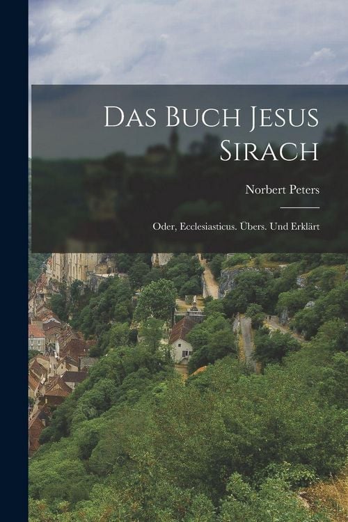 Produktbild: Das Buch Jesus Sirach; oder, Ecclesiasticus. &Uuml;bers. und erkl&auml;rt