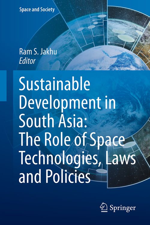 Produktbild: Sustainable Development in South Asia: The Role of Space Technologies, Laws and Policies