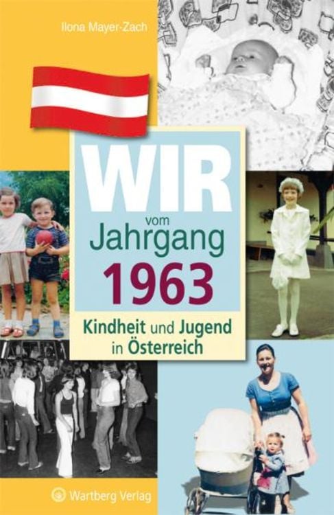 Bild vom Artikel Wir vom Jahrgang 1963 - Kindheit und Jugend in Österreich vom Autor Ilona Mayer-Zach