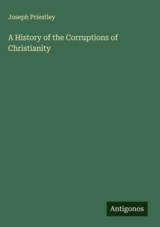 Produktbild: A History of the Corruptions of Christianity