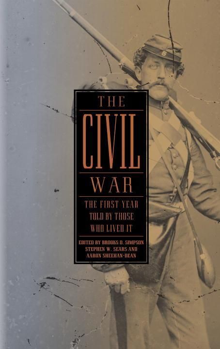 Produktbild: The Civil War: The First Year Told by Those Who Lived It (Loa #212)