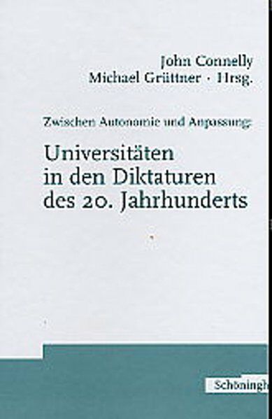 Produktbild: Zwischen Autonomie und Anpassung: Universit&auml;ten in den Diktaturen des 20. Jahrhunderts