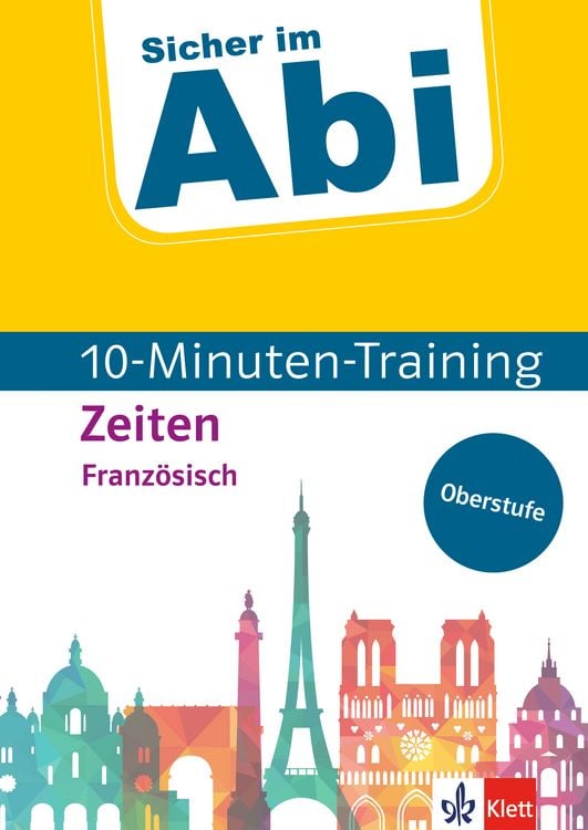 Produktbild: Klett Sicher im Abi 10-Minuten-Training Oberstufe Franz&ouml;sisch Zeiten