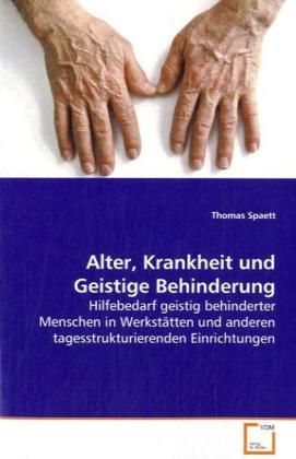 Produktbild: Spaett, T: Alter, Krankheit und Geistige Behinderung