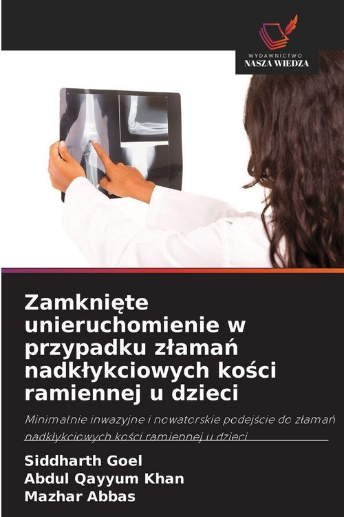 Produktbild: Zamkni&iquest;te unieruchomienie w przypadku z&iquest;ama&iquest; nadk&iquest;ykciowych ko&iquest;ci ramiennej u dzieci