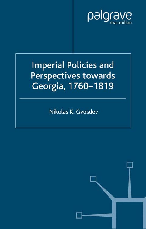 Produktbild: Imperial Policies and Perspectives towards Georgia, 1760-1819