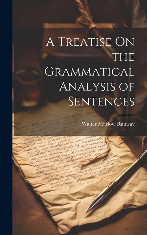 Produktbild: A Treatise On the Grammatical Analysis of Sentences