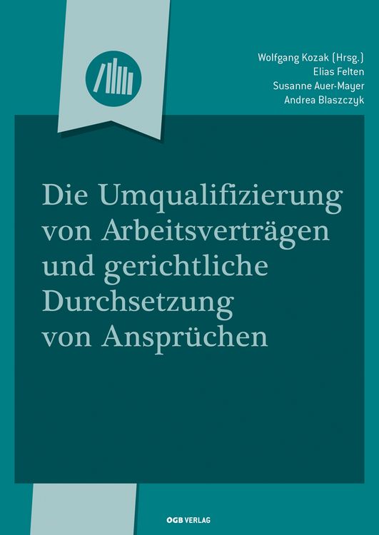 Produktbild: Die Umqualifizierung von Arbeitsvertr&auml;gen und gerichtliche Durchsetzung